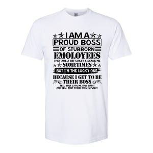 I Am A Proud Boss Of Stubborn Employees They Are Bit Crazy Cool Gift Softstyle CVC T-Shirt