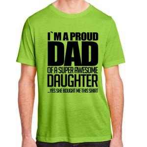 I Am A Proud Dad Of A Super Awesome Daughter Gift Adult ChromaSoft Performance T-Shirt