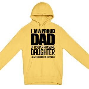 I Am A Proud Dad Of A Super Awesome Daughter Gift Premium Pullover Hoodie