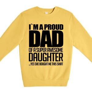 I Am A Proud Dad Of A Super Awesome Daughter Gift Premium Crewneck Sweatshirt