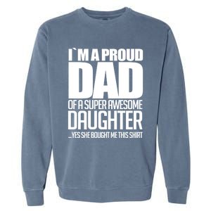 I Am A Proud Dad Of A Super Awesome Daughter Gift Garment-Dyed Sweatshirt