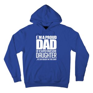 I Am A Proud Dad Of A Super Awesome Daughter Gift Hoodie