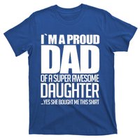 I Am A Proud Dad Of A Super Awesome Daughter Gift T-Shirt