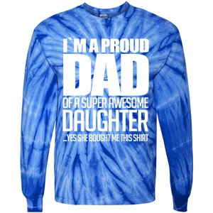 I Am A Proud Dad Of A Super Awesome Daughter Gift Tie-Dye Long Sleeve Shirt