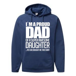 I Am A Proud Dad Of A Super Awesome Daughter Gift Performance Fleece Hoodie