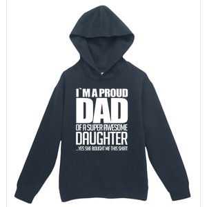 I Am A Proud Dad Of A Super Awesome Daughter Gift Urban Pullover Hoodie