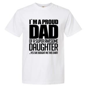 I Am A Proud Dad Of A Super Awesome Daughter Gift Garment-Dyed Heavyweight T-Shirt