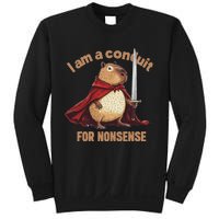 I Am A Conduit For Nonsense Funny Sweatshirt