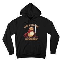 I Am A Conduit For Nonsense Funny Tall Hoodie