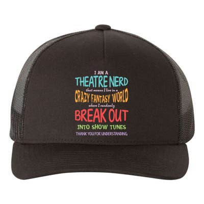 I Am A Theatre Nerd Pun Meaningful Gift Funny Theatre Musical Theater Geek Gift Yupoong Adult 5-Panel Trucker Hat