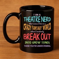 I Am A Theatre Nerd Pun Meaningful Gift Funny Theatre Musical Theater Geek Gift 11oz C Handle Ceramic Mug