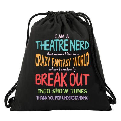 I Am A Theatre Nerd Pun Meaningful Gift Funny Theatre Musical Theater Geek Gift Drawstring Bag