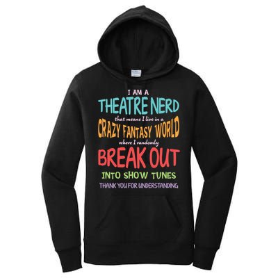 I Am A Theatre Nerd Pun Meaningful Gift Funny Theatre Musical Theater Geek Gift Women's Pullover Hoodie