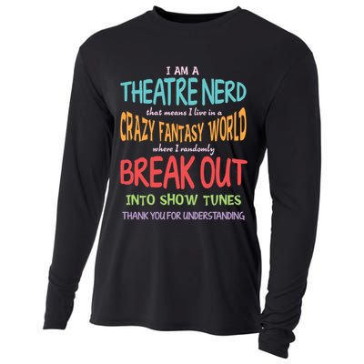 I Am A Theatre Nerd Pun Meaningful Gift Funny Theatre Musical Theater Geek Gift Cooling Performance Long Sleeve Crew