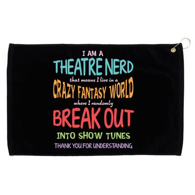 I Am A Theatre Nerd Pun Meaningful Gift Funny Theatre Musical Theater Geek Gift Grommeted Golf Towel