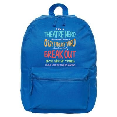 I Am A Theatre Nerd Pun Meaningful Gift Funny Theatre Musical Theater Geek Gift 16 in Basic Backpack