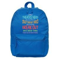I Am A Theatre Nerd Pun Meaningful Gift Funny Theatre Musical Theater Geek Gift 16 in Basic Backpack