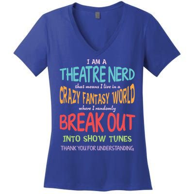 I Am A Theatre Nerd Pun Meaningful Gift Funny Theatre Musical Theater Geek Gift Women's V-Neck T-Shirt