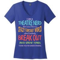 I Am A Theatre Nerd Pun Meaningful Gift Funny Theatre Musical Theater Geek Gift Women's V-Neck T-Shirt