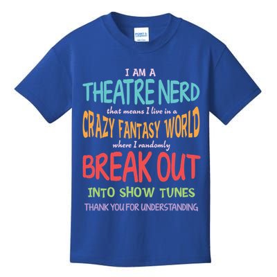 I Am A Theatre Nerd Pun Meaningful Gift Funny Theatre Musical Theater Geek Gift Kids T-Shirt