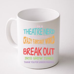 I Am A Theatre Nerd Pun Meaningful Gift Funny Theatre Musical Theater Geek Gift Coffee Mug