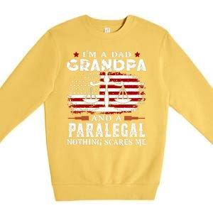 I Am A Dad Granpa And A Paralegal Nothing Scares Me Fathers Day Gift Premium Crewneck Sweatshirt