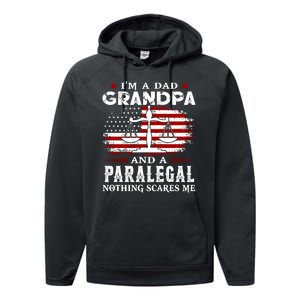 I Am A Dad Granpa And A Paralegal Nothing Scares Me Fathers Day Gift Performance Fleece Hoodie