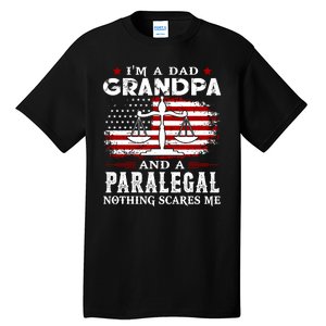 I Am A Dad Granpa And A Paralegal Nothing Scares Me Fathers Day Gift Tall T-Shirt