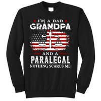 I Am A Dad Granpa And A Paralegal Nothing Scares Me Fathers Day Gift Tall Sweatshirt