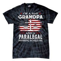 I Am A Dad Granpa And A Paralegal Nothing Scares Me Fathers Day Gift Tie-Dye T-Shirt