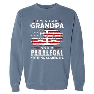 I Am A Dad Granpa And A Paralegal Nothing Scares Me Fathers Day Gift Garment-Dyed Sweatshirt