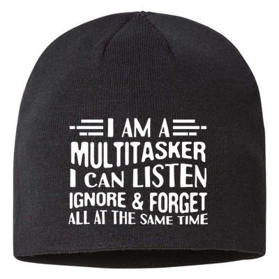 I Am A Multitasker I Can Listen Ignore And Forget All Sustainable Beanie