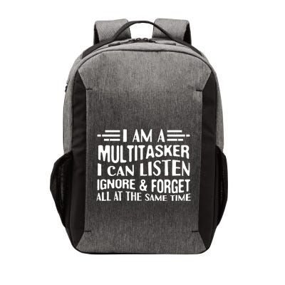 I Am A Multitasker I Can Listen Ignore And Forget All Vector Backpack