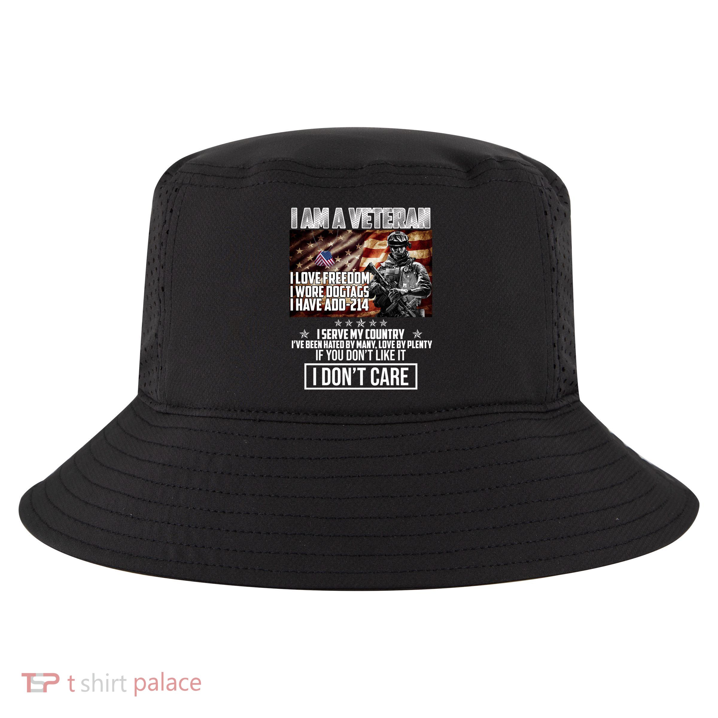 I Am A Veteran If You Don't Like It I Don't Care Cool Comfort Performance Bucket Hat