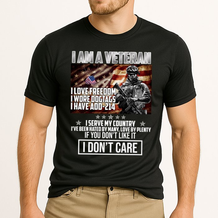 I Am A Veteran If You Don't Like It I Don't Care Performance Shirt