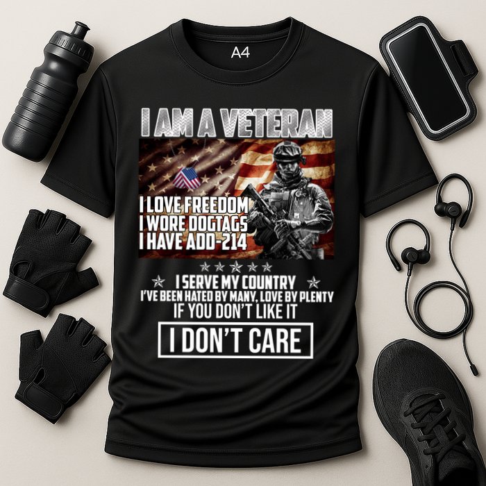 I Am A Veteran If You Don't Like It I Don't Care Performance Shirt