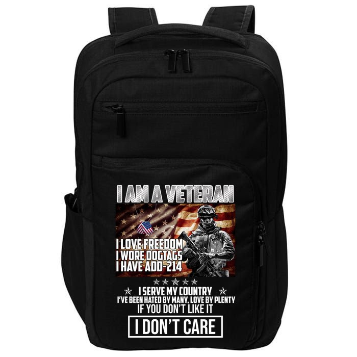 I Am A Veteran If You Don't Like It I Don't Care Impact Tech Backpack