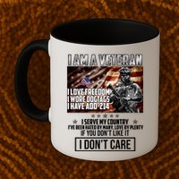 I Am A Veteran If You Don't Like It I Don't Care Mug