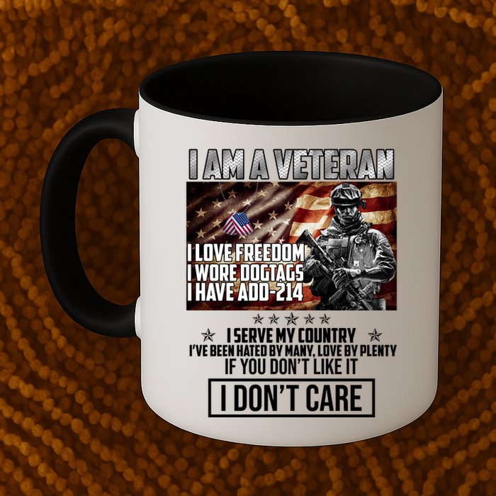 I Am A Veteran If You Don't Like It I Don't Care Mug
