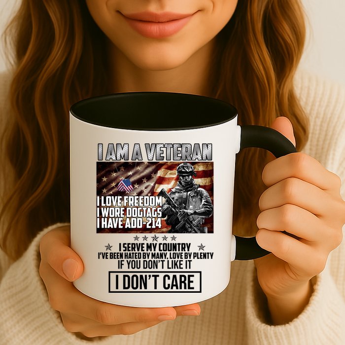 I Am A Veteran If You Don't Like It I Don't Care Mug