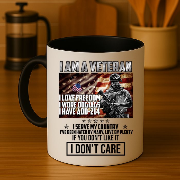 I Am A Veteran If You Don't Like It I Don't Care Mug