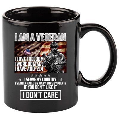 I Am A Veteran If You Don't Like It I Don't Care 11oz C Handle Ceramic Mug