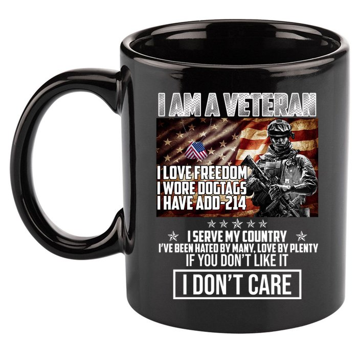 I Am A Veteran If You Don't Like It I Don't Care 11oz C Handle Ceramic Mug