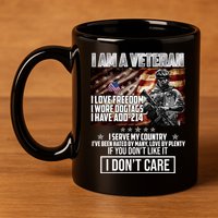 I Am A Veteran If You Don't Like It I Don't Care 11oz C Handle Ceramic Mug