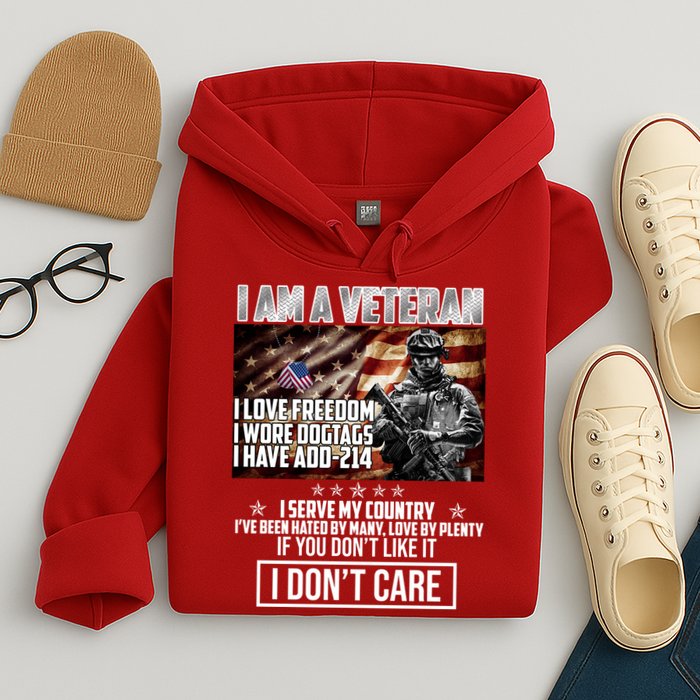 I Am A Veteran If You Don't Like It I Don't Care Hoodie