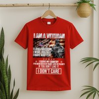 I Am A Veteran If You Don't Like It I Don't Care T-Shirt