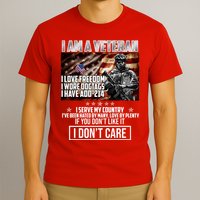I Am A Veteran If You Don't Like It I Don't Care T-Shirt