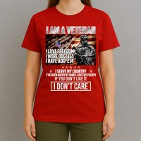 I Am A Veteran If You Don't Like It I Don't Care T-Shirt
