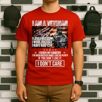 I Am A Veteran If You Don't Like It I Don't Care T-Shirt