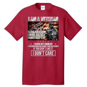 I Am A Veteran If You Don't Like It I Don't Care Tall T-Shirt